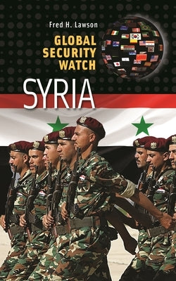 Global Security Watchâ "Syria by Lawson, Fred