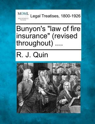 Bunyon's "law of fire insurance" (revised throughout) .... by Quin, R. J.