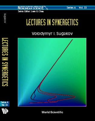 Lectures in Synergetics by Goliney, Igor Yu