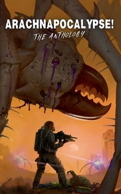 Arachnapocalypse! The Anthology by Lettercast, Zak