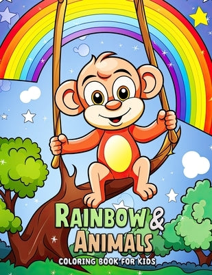 Rainbow and Animals Coloring Book for Kids: A Whimsical Journey Through Colors and Creatures by Torres, Fredrick