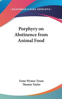 Porphyry on Abstinence from Animal Food by Wynne-Tyson, Esme