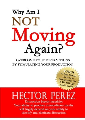 Why Am I Not Moving Again? by Perez, Hector