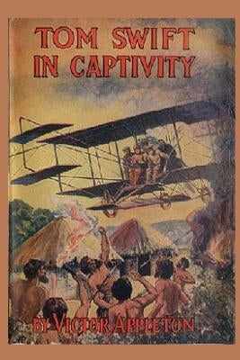 13 Tom Swift in Captivity by Appleton, Victor