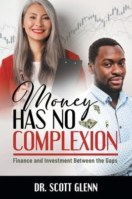 Money Has No Complexion by Glenn, Scott