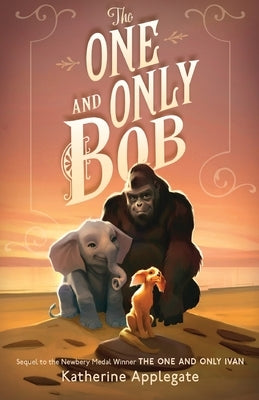 The One and Only Bob by Applegate, Katherine