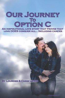 Our Journey to Option C by Lavoy, Christopher