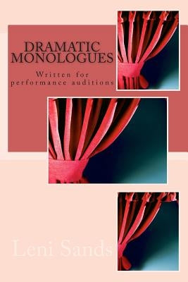 Dramatic Monologues by Sands, Leni