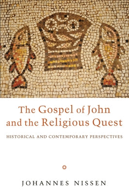 The Gospel of John and the Religious Quest by Nissen, Johannes
