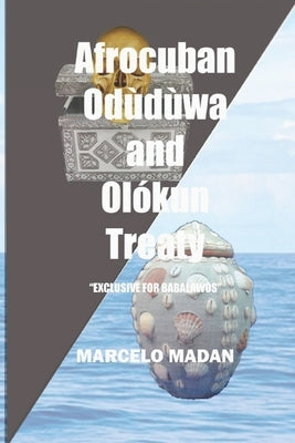 Afrocuban Oduduwa and Olokun Treaty: Exclusive for Babalawos by Madan, Marcelo