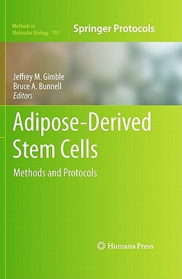 Adipose-Derived Stem Cells: Methods and Protocols by Gimble, Jeffrey M.
