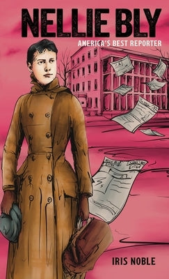 Nellie Bly by Noble, Iris