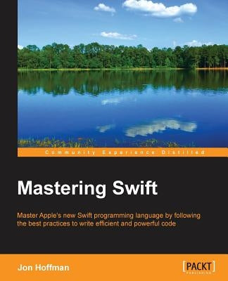 Mastering Swift by Hoffman, Jon