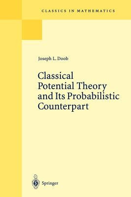 Classical Potential Theory and Its Probabilistic Counterpart by Doob, Joseph L.