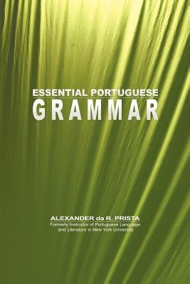 Essential Portuguese Grammar by Da R. Prista, Alexander