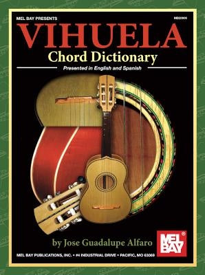 Vihuela Chord Dictionary by Alfaro, Jose Guadalupe