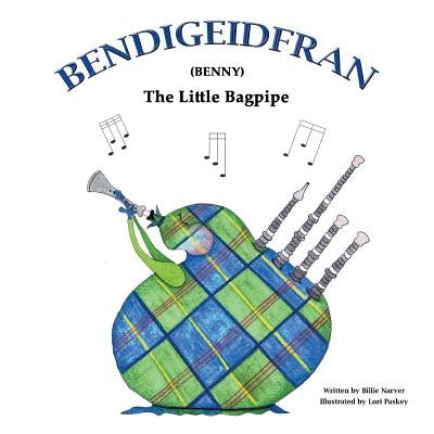Bendigeidfran (Benny): The Little Bagpipe by Narver, Billie