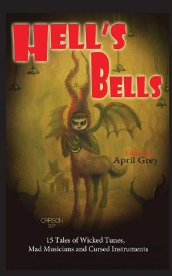 Hell's Bells: Wicked Tunes, Mad Musicians and Cursed Instruments by Baer, Oliver
