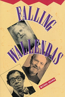 Falling Wallendas by Brown, Michael R.