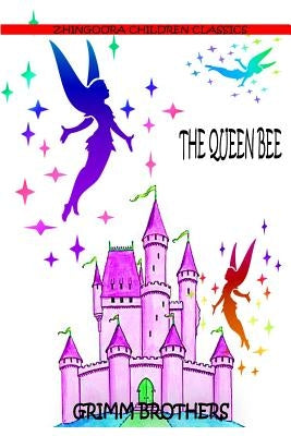 The Queen Bee by Brothers, Grimm