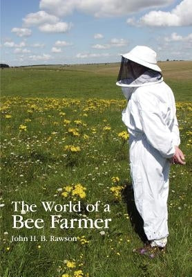 The World of a Bee Farmer by Rawson, J. Hb