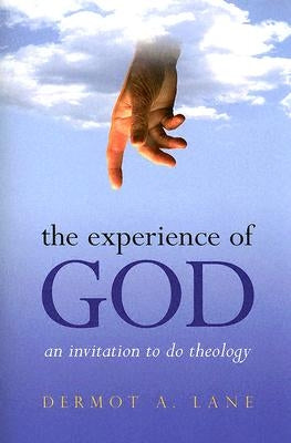 The Experience of God (Revised Edition): An Invitation to Do Theology by Lane, Dermot A.