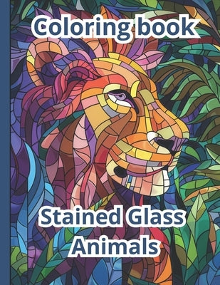 Coloring Book Stained Glass Animals: 50 Stress-Relieving Pictures by Furman, Hanna