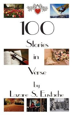 100 Stories in Verse by Eustache, Lazare S.