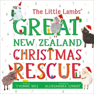 The Little Lambs' Great New Zealand Christmas Rescue by Mes, Yvonne
