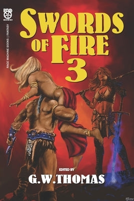 Swords of Fire 3 by Thomas, G. W.