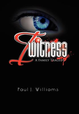I Witness by Williams, Paul J.