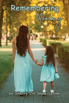 Remembering Mommy by Shaw-Levine, Sherry Jill