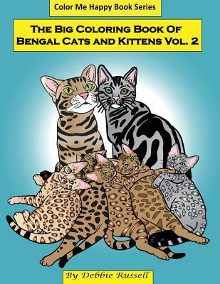The Big Coloring Book Of Bengal Cats and Kittens: 40 Background Free Coloring Designs featuring Bengal cats and kittens by Russell, Debbie