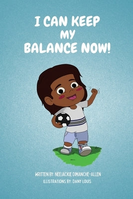 I Can Keep Balance Now! by Allen, Neejackie Dimanche
