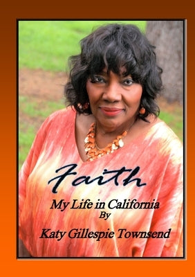 Faith: Katy Gillespie Townsend by Townsend, Katy