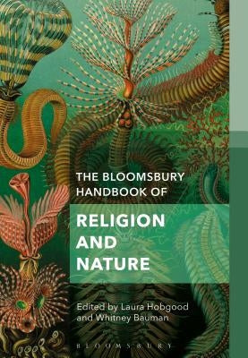 The Bloomsbury Handbook of Religion and Nature: The Elements by Hobgood, Laura