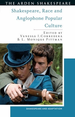 Shakespeare, Race and Anglophone Popular Culture by Corredera, Vanessa I.