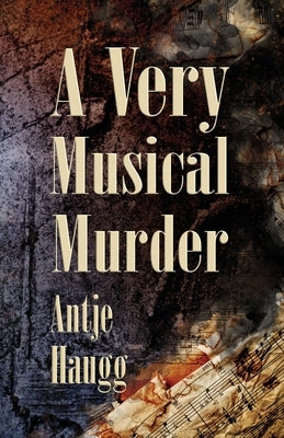 A Very Musical Murder by Haugg, Antje