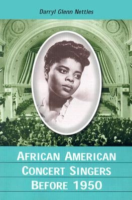 African American Concert Singers Before 1950 by Nettles, Darryl Glenn