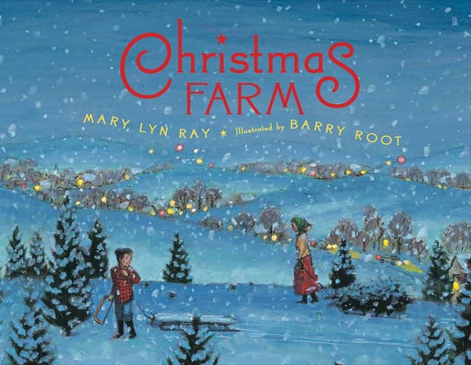 Christmas Farm: A Christmas Holiday Book for Kids by Ray, Mary Lyn