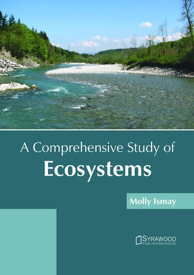 A Comprehensive Study of Ecosystems by Ismay, Molly