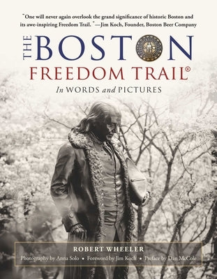 The Boston Freedom Trail: In Words and Pictures by Wheeler, Robert