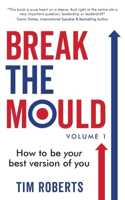 Break The Mould by Roberts, Tim