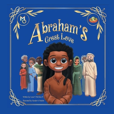 Abraham's Great Love by McClain, Louie T., II