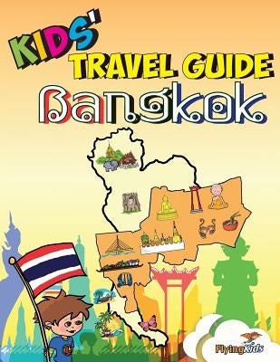 Kids' Travel Guide - Bangkok: Kids enjoy the best of Bangkok with fascinating facts, fun activities, useful tips, quizzes and Leonardo! by Leon, Shiela H.