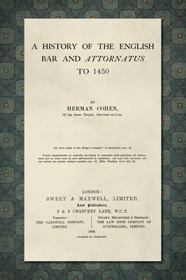 A History of the English Bar and Attornatus to 1450 [1929] by Cohen, Herman