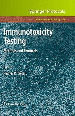 Immunotoxicity Testing: Methods and Protocols by Dietert, Rodney R.