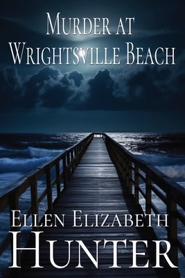 Murder at Wrightsville Beach by Hunter, Ellen Elizabeth