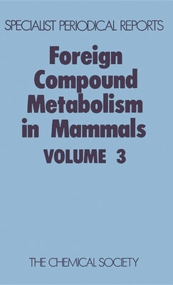 Foreign Compound Metabolism in Mammals: Volume 3 by Hathway, D. E.
