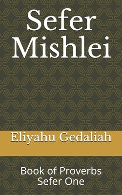 Sefer Mishlei: Book of Proverbs by Gedaliah, Eliyahu Ben